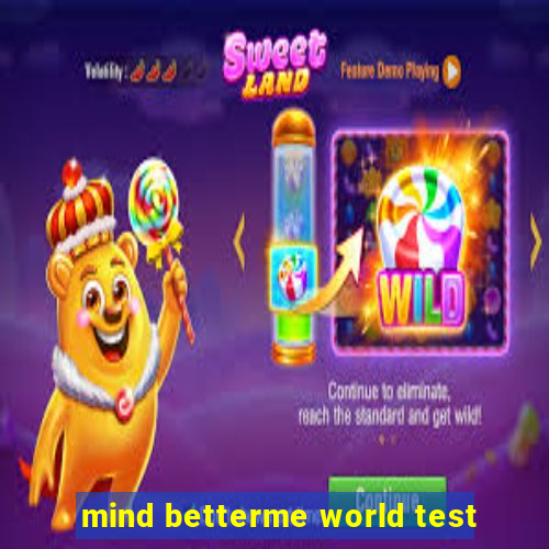 mind betterme world test